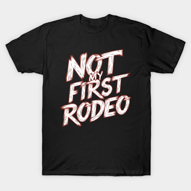 Not My First Rodeo T-Shirt by Abdulkakl